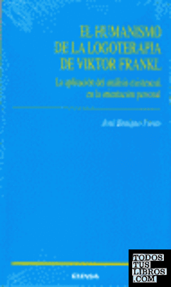 El humanismo de la logoterapia de Viktor Frankl. La aplicación del análisis existencial en la orientación personal