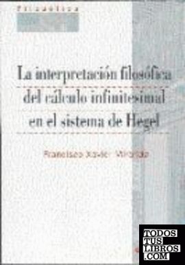 La interpretación filosófica del cálculo infinitesimal en el sistema de Hegel