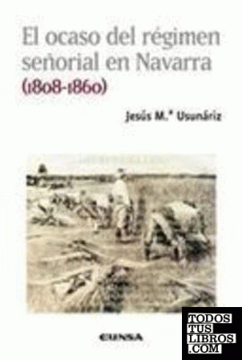 El ocaso del régimen señorial en Navarra (1808-1860)
