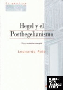 Hegel y el posthegelianismo, 3ª ed.