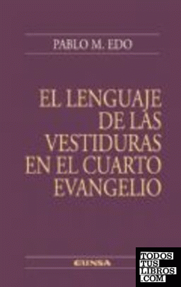 El lenguaje de las vestiduras en el Cuarto Evangelio