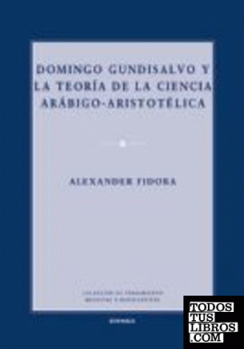 Domingo Gundisalvo y la teoría de la ciencia arábico-aristotélica