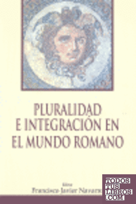 Pluralidad e integración en el mundo romano