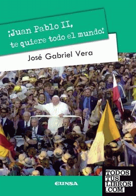 Juan Pablo II, te quiere todo el mundo