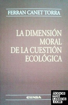 La dimensión moral de la cuestión ecológica