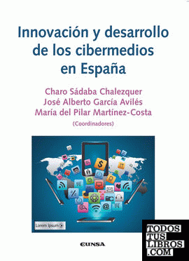Innovacion y desarrollo de los cibermedios en España