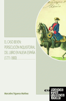 El caso Beven: persecución inquisitorial del libro en Nueva España (1771-1800)