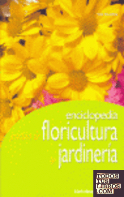 Enciclopedia práctica de jardinería y floricultura