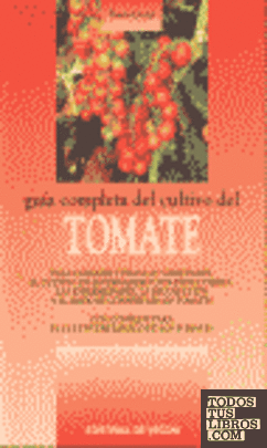 Guía completa del cultivo del tomate