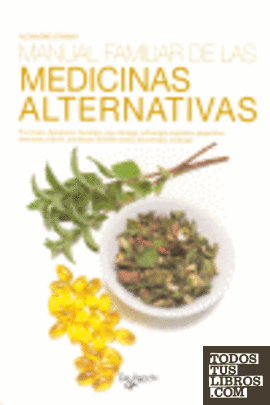 Manual familiar de las medicinas alternativas