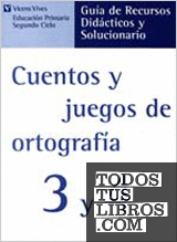 Cuentos Y Juegos De Ortografa 3 Y 4. Guia-solucionario.
