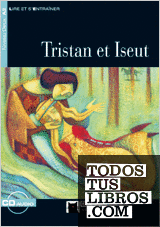 Tristant Et Iseut. Collection Le Chat Noir