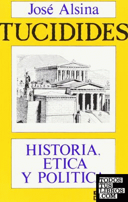 Tucídides: Historia, etica y politica