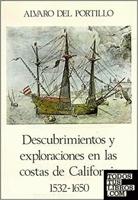 Descubrimientos y exploraciones en las costas de California. 1532-1650