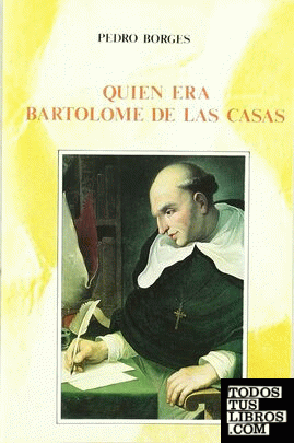 Quién era Bartolomé de las Casas