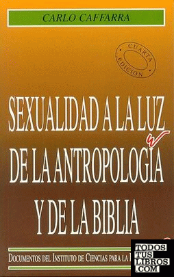 Sexualidad a la luz de la antropologia y de la Biblia
