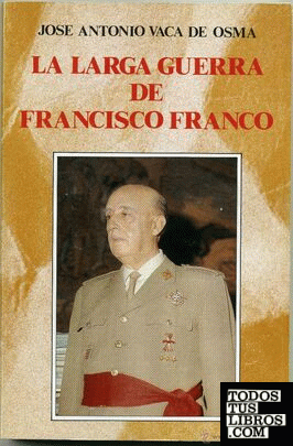La larga guerra de Francisco Franco