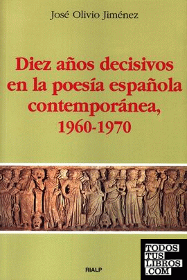 Diez años decisivos en la poesía española contemporánea, 1960-1970