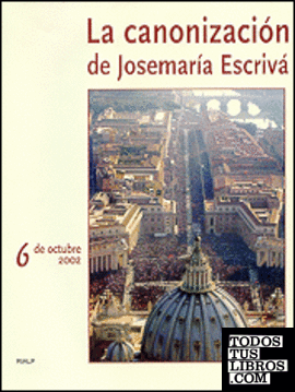 La canonización de Josemaría Escrivá. 6 de octubre 2002