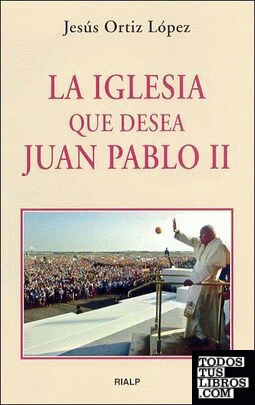 La Iglesia que desea Juan Pablo II