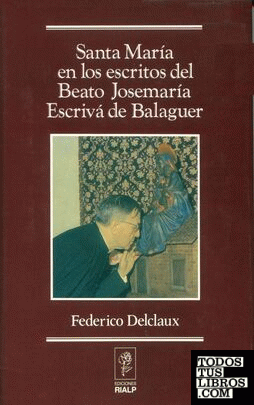 Santa María en los escritos de San Josemaría Escrivá de Balaguer