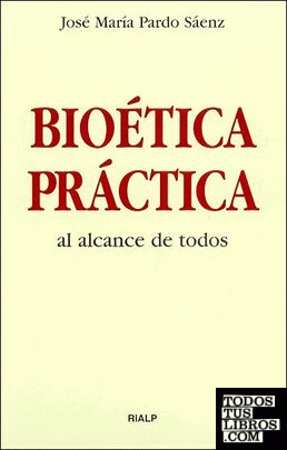 Bioética práctica al alcance de todos