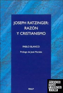 Joseph Ratzinger: razón y cristianismo