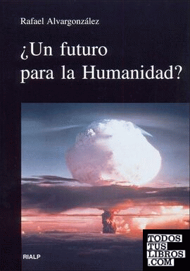 ¿Un futuro para la humanidad?