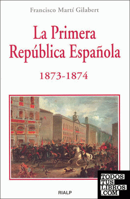 *La Primera República Española 1873 - 1874