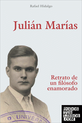 Julián Marías. Retrato de un filósofo enamorado