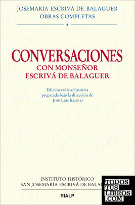 Conversaciones con Mons. Escrivá de Balaguer. Ed. crítico-histórica