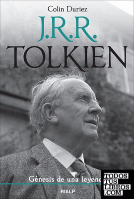 J. R. R. Tolkien. Génesis de una leyenda