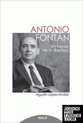 Antonio Fontán. Un héroe de la libertad