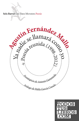 Ya nadie se llamará como yo + Poesía reunida (1998-2012) Ya nadie se llamará como yo + Poesía reunida (1998-2012)