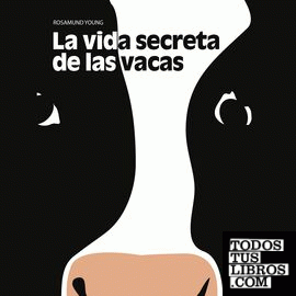 La vida secreta de las vacas