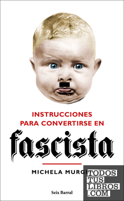 Instrucciones para convertirse en fascista