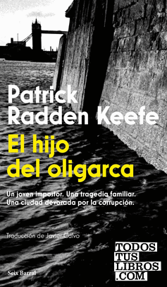 Portada de El hijo del oligarca, de Patrick Radden Keefe