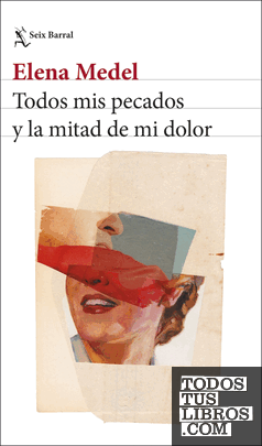 Portada de Todos mis pecados y la mitad de mi dolor, de Elena Medel