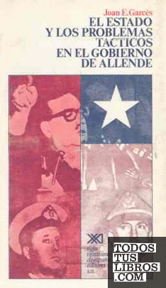 El estado y los problemas tácticos en el gobierno de Allende