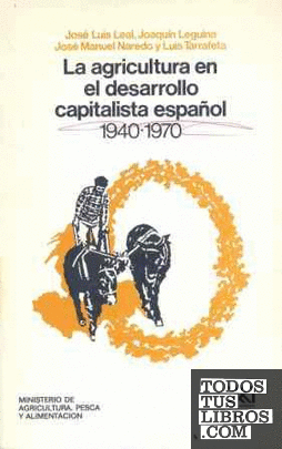 La agricultura en el desarrollo capitalista español (1940-1970)