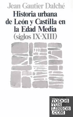 Historia urbana de León y Castilla en la Edad Media (siglos IX-XIII)