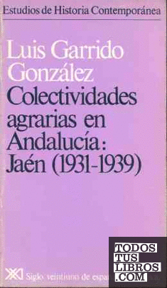 Colectividades agrarias en Andalucía. Jaén (1931-1939)