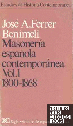 Masonería española contemporánea. Vol. 1. 1800-1868
