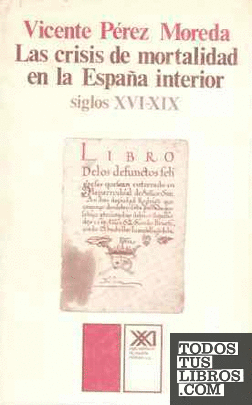 Las crisis de mortalidad en la España interior (siglos XVI-XIX)