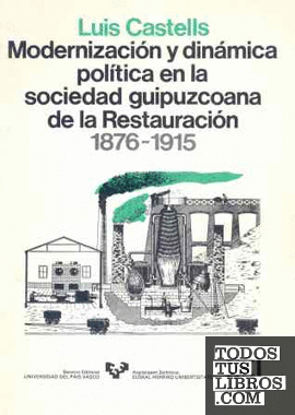 Modernización y dinámica política en la sociedad guipuzcoana de la Restauración, 1876-1915