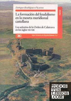 La formación del feudalismo en la meseta meridional castellana