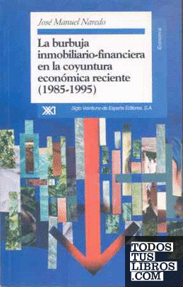 La burbuja inmobiliario-financiera en la coyuntura económica reciente, (1985-1995)