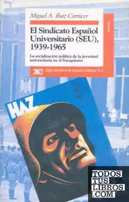 El Sindicato Español Universitario (SEU), 1939-1965