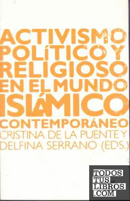 Activismo político y religioso en el mundo islámico contemporáneo