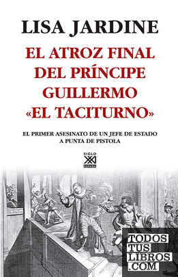 El atroz final del príncipe Guillermo "el Taciturno"